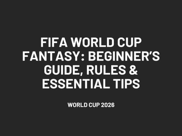 Protected: FIFA World Cup Fantasy: Beginner’s Guide, Rules & Essential Tips
